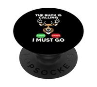 Citation Humoristique The Buck is Calling I Must Go Hunting PopSockets PopGrip Adhésif