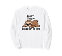Citation Humoristique « Today I Will Do Absolutely Nothing Sloth » Sweatshirt