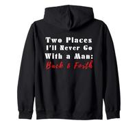 Citation Humoristique Two Places I'll Never Go with a Man Back & Forth Sweat à Capuche