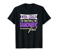 Citation Humoristique « Wish I Could Have Been a Grandparent » T-Shirt
