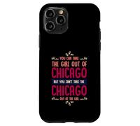 Citation Humoristique « You Can Take The Girl Out of Chicago » Coque pour iPhone 11 Pro