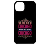 Citation Humoristique « You Can Take The Girl Out of Chicago » Coque pour iPhone 13