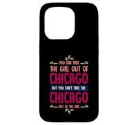 Citation Humoristique « You Can Take The Girl Out of Chicago » Coque pour iPhone 15 Pro