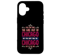 Citation Humoristique « You Can Take The Girl Out of Chicago » Coque pour iPhone 16