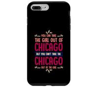 Citation Humoristique « You Can Take The Girl Out of Chicago » Coque pour iPhone 7 Plus/8 Plus