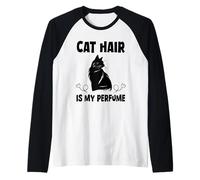 Citation Humour Cat Hair is My Perfume Manche Raglan