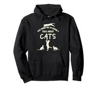 Citation Humour Chat You Want Me to Listen Talk About Cats Drôle Sweat à Capuche