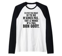 Citation Humour Drôle Tout Le Monde n'a Pas Bon Goût Manche Raglan