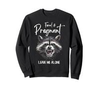 Citation Humour Feral Mom to Be Pregnant Raton Laveur Sweatshirt