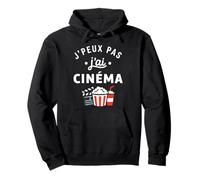 Citation Humour Film soirée ciné J’Peux Pas J’AI Cinéma Sweat à Capuche
