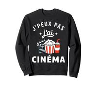 Citation Humour Film soirée ciné J’Peux Pas J’AI Cinéma Sweatshirt