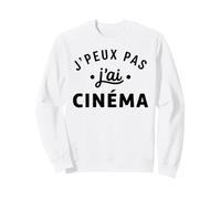 Citation Humour Film soirée ciné J’Peux Pas J’AI Cinéma Sweatshirt