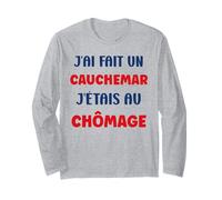 Citation Humour J’AI Fait Un Cauchemar J’étais Au Chômage Manche Longue