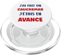 Citation Humour J’AI Fait Un Cauchemar J’étais en avance PopSockets PopGrip pour MagSafe
