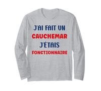 Citation Humour J’AI Fait Un Cauchemar J’étais Fonctionnaire Manche Longue