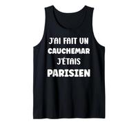 Citation Humour J’AI Fait Un Cauchemar J’étais Parisien Débardeur