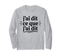 Citation Humour J'Ai Dit Ce Que J'Ai Dit Manche Longue
