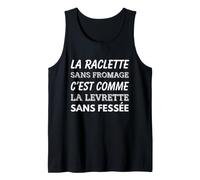 Citation Humour Raclette sans Fromage Cadeau Original Débardeur