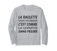 Citation Humour Raclette sans Fromage Cadeau Original Manche Longue