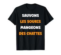 Citation Humour Sauvons Les Souris mangeons des chattes T-Shirt
