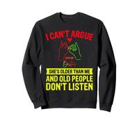 Citation I Can't Argue With My Best Friend She's Older Than Me Sweatshirt