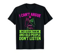 Citation I Can't Argue With My Best Friend She's Older Than Me T-Shirt