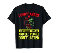 Citation I Can't Argue With My Best Friend She's Older Than Me T-Shirt