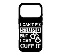 Citation « I Can't Fix Stupid But I Can Cuff It Prison Officer » Coque pour iPhone 17 Pro