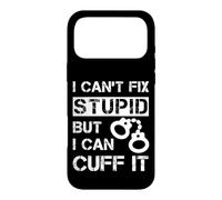 Citation « I Can't Fix Stupid But I Can Cuff It Prison Officer » Coque pour iPhone 17 Pro Max