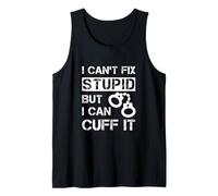 Citation « I Can't Fix Stupid But I Can Cuff It Prison Officer » Débardeur