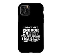 Citation « I Don't Get Credit for Unsaid Things » Coque pour iPhone 11 Pro