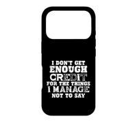 Citation « I Don't Get Credit for Unsaid Things » Coque pour iPhone 17 Pro