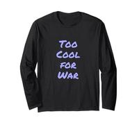 Citation « I Hate War Say No to War Against Wars Too Cool for War » Manche Longue