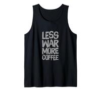 Citation I Hate War Say No to War Wars Less War More Coffee Débardeur