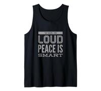 Citation I Hate War Say No to Wars War is Loud Peace is Smart Débardeur