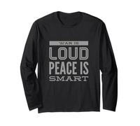 Citation I Hate War Say No to Wars War is Loud Peace is Smart Manche Longue