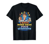 Citation « I Have More Than Four Questions Odd Humor Statement » T-Shirt