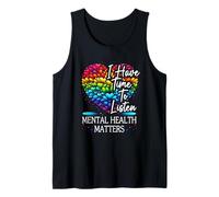 Citation « I Have Time to Listen Mental Health Awareness Matters » Débardeur