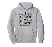 Citation « I Teach My Own Homeschool Mom Education Pride » Sweat à Capuche, Unisexe pour Adultes, Gris Chiné, M
