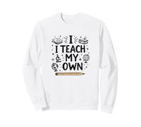 Citation « I Teach My Own Homeschool Mom Education Pride » Sweatshirt, Unisexe pour Adultes, Blanc, M