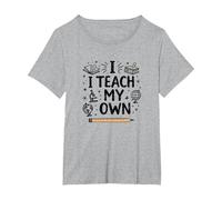 Citation « I Teach My Own Homeschool Mom Education Pride » T-Shirt, Femme Grandes Tailles, Gris Chiné, 4X