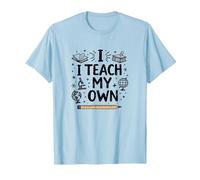 Citation « I Teach My Own Homeschool Mom Education Pride » T-Shirt, Homme, Bleu Céleste, M