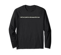 Citation « I Will Not Yield to Disrespectful Men Social Justice » Manche Longue