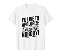 Citation I'd Like to Apologize to Absolutely Nobody T-Shirt