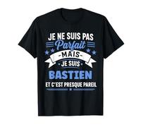 Citation Idée Bastien Rigolo Prénom Humour Je suis Bastien T-Shirt
