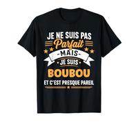 Citation Idée Boubou Rigolo Prénom Humour Je suis Boubou T-Shirt