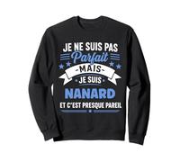 Citation Idée nanard Rigolo Prénom Humour Je suis nanard Sweatshirt