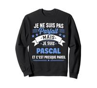 Citation Idée Pascal Rigolo Prénom Humour Je suis Pascal Sweatshirt