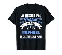 Citation Idée Raphael Rigolo Prénom Humour Je suis Raphael T-Shirt