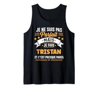 Citation Idée Tristan Rigolo Prénom Humour Je suis Tristan Débardeur